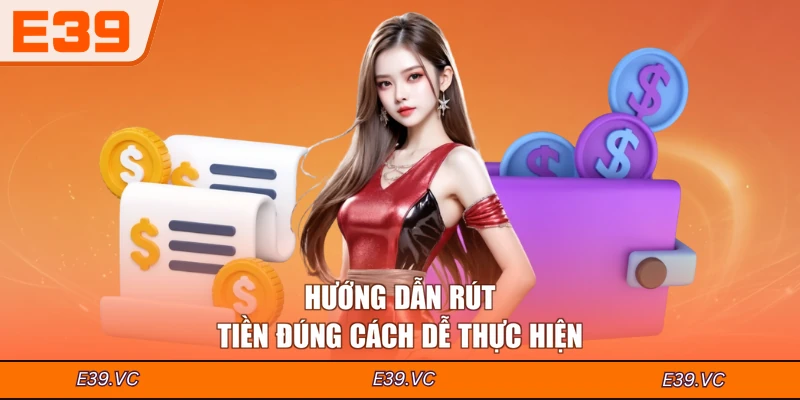 Hướng dẫn rút tiền đúng cách dễ thực hiện